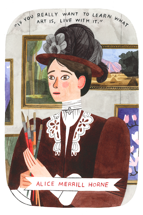 An illustration of Alice Merrill Horne with a quote that reads, "If you really want to learn what art is, live with it."