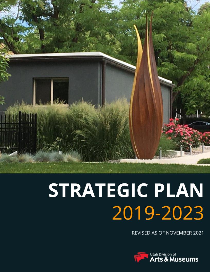 Strategic Plan 2019-2023 Revised as of November 2021 Utah Division of Arts and Museums.