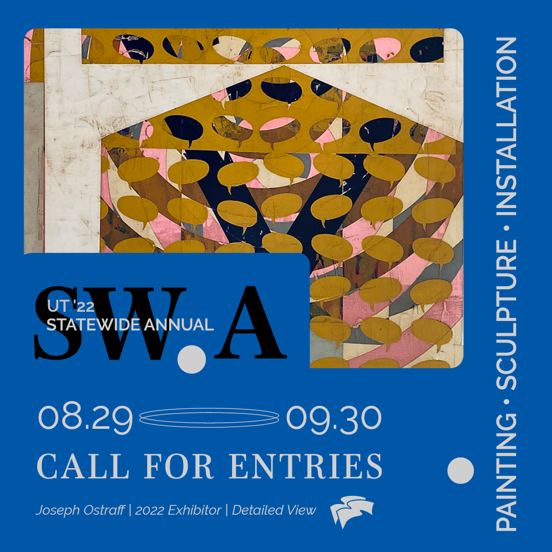SWA UT '22 Statewide Annual. 8/29-9/30. Call for entries. Painting, sculpture, installation.