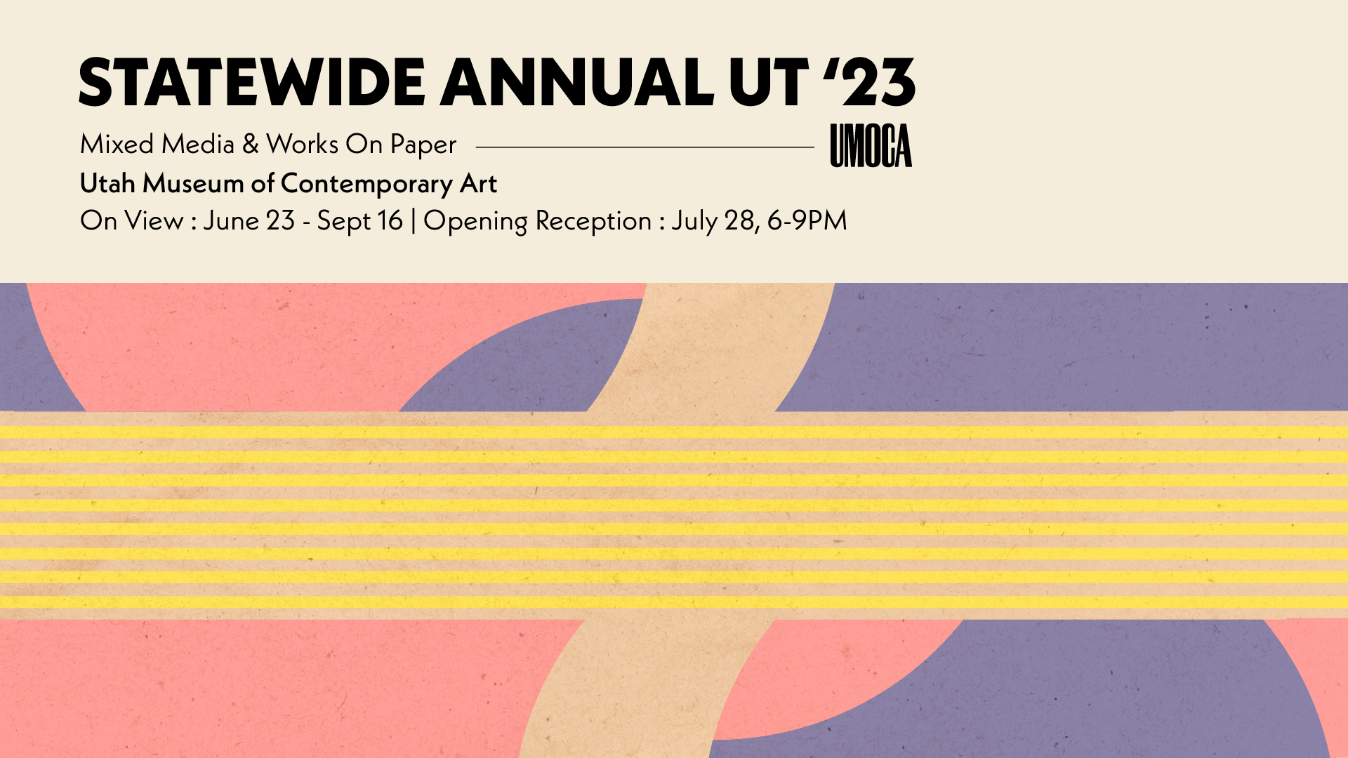 Statewide Annual UT '23. Mixed media and works on paper. Utah Division of Arts and Museums. Utah Museum of Contemporary Art. On view: June 23 - Sept. 16. Artist reception: July 28, 6 to 9 p.m.