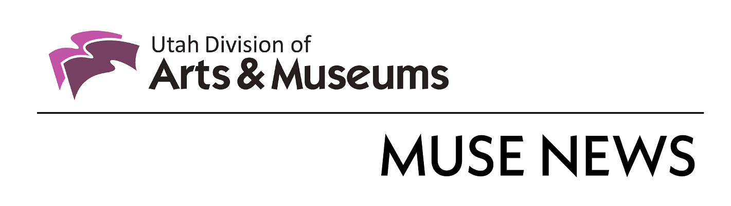 Utah Division of Arts and Museums. Muse News.